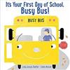 It's your first day of school, busy bus!